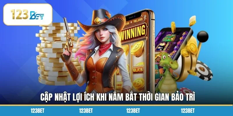 Cập nhật lợi ích khi nắm bắt thời gian bảo trì