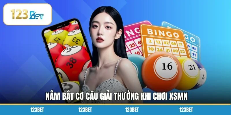 Nắm bắt cơ cấu giải thưởng khi chơi XSMN